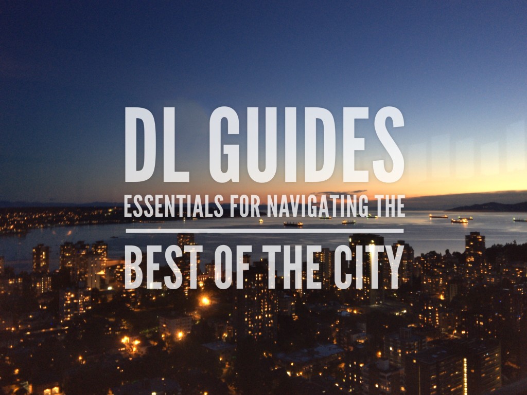 DL guides the essentials for navigating the best of the city